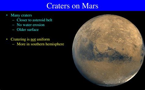 Craters on Mars Many craters Closer to asteroid belt No water erosion ...