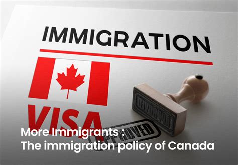 More Immigrants : The immigration policy of Canada - ImmiLaw Global