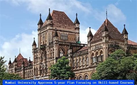 Mumbai University Approves 5-year Plan Focusing on Skill-based Courses ...