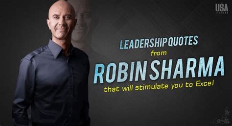 Leadership quotes from Robin Sharma that will stimulate you to Excel