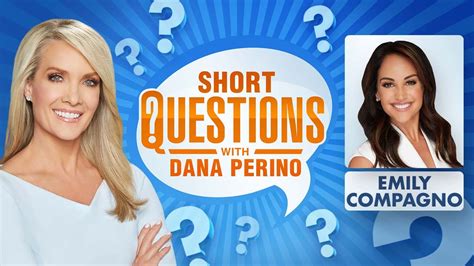 Short questions with Dana Perino for Emily Compagno | Fox News