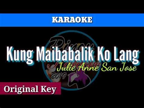 Kung Maibabalik Ko Lang by Julie Anne San Jose (Karaoke : Original Key) - YouTube