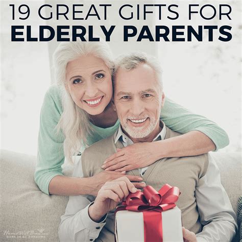 19 Great Gifts for Elderly Parents