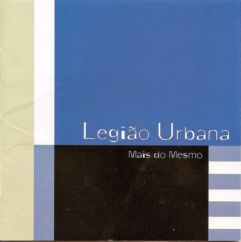 Leumas Downloads: Álbum (CD): Legião Urbana - Mais Do Mesmo