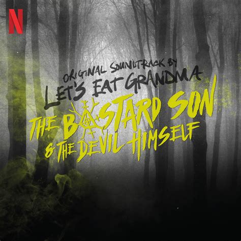 ‎The Bastard Son & the Devil Himself (Original Soundtrack) by Let's Eat Grandma on Apple Music