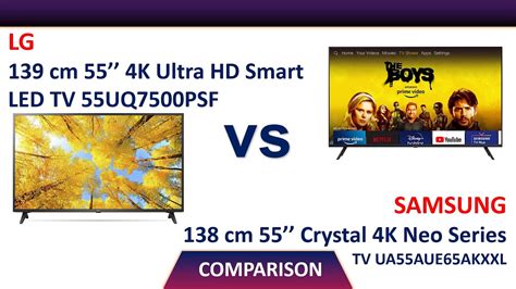 LG 55 inch 4K UHD Smart TV 55UQ7500PSF Vs Samsung 55 inch Crystal 4K Neo Series UHDTV ...