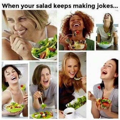 Does your salad tell jokes ?? | Funny quotes, pictures, memes | Funny ...