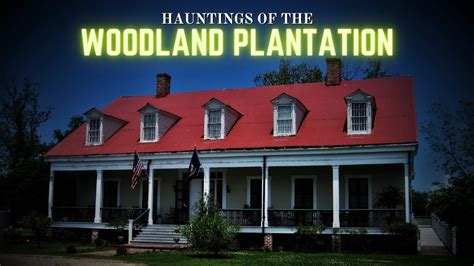 Hauntings of the Woodland Plantation - YouTube