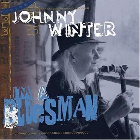 Johnny Winter - I’m a Bluesman Lyrics and Tracklist | Genius