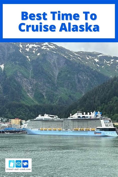 A Guide To The Best Time To Cruise Alaska - Travel Eat Cook