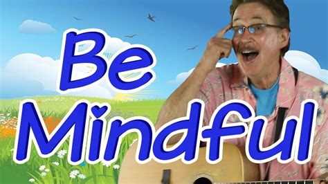 Be Mindful | Relaxation Song for Kids | Mindfulness | Jack Hartmann