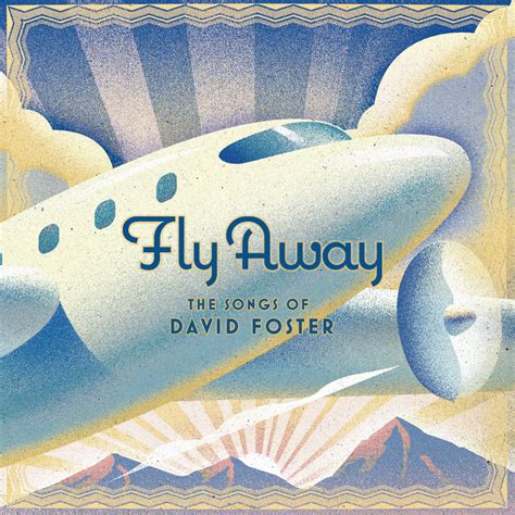 Fly Away: The Songs Of David Foster | Various Artists | Contante & Sonante