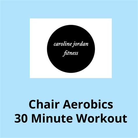 Chair Aerobics 30 Minute Workout - Caroline Jordan