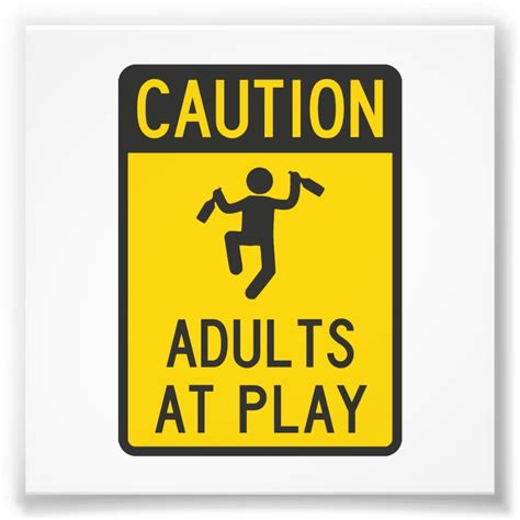 Caution Adults at Play Photo Print | Zazzle | Funny road signs, Adult dirty jokes, Funny signs