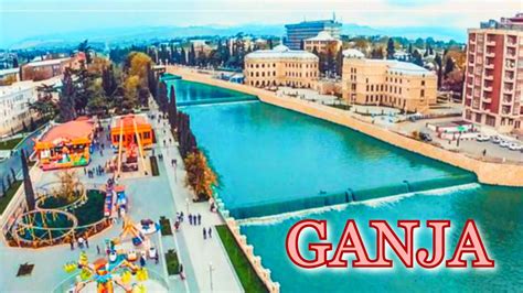 GANJA CITY, AZERBAIJAN - YouTube