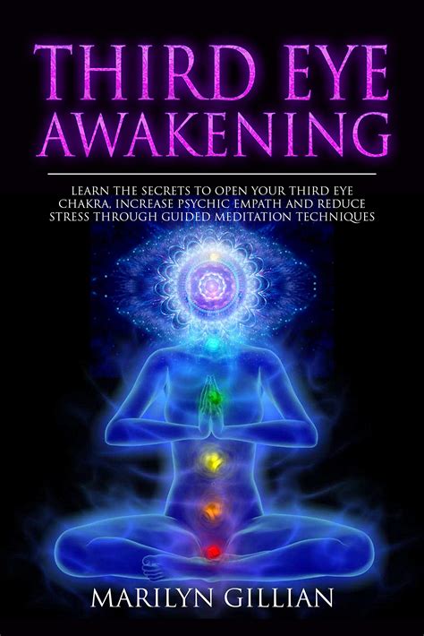 Third Eye Awakening: Learn the Secrets to Open Your Third Eye Chakra ...