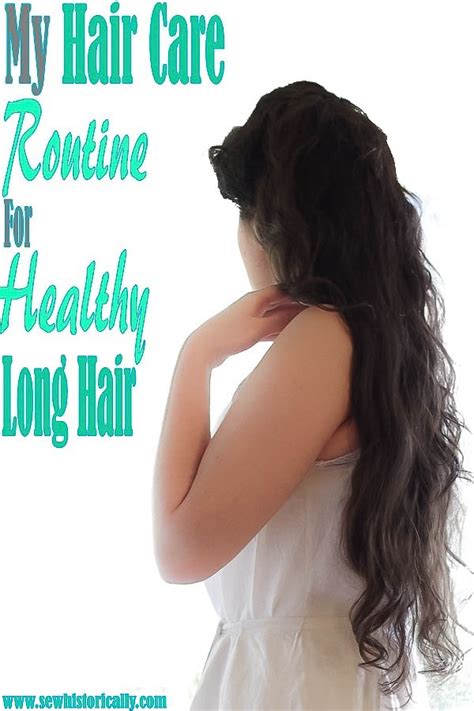 My Hair Care Routine For Healthy Long Hair - Sew Historically