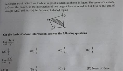 A circular arc of radius 1 subtends an angle of x radians as shown in fig..