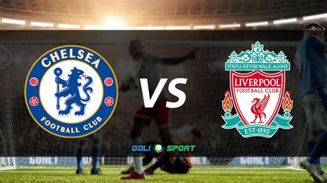 Premier League 2018/19 Match Preview: Chelsea VS Liverpool