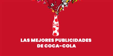 Publicidad Coca Cola: Las mejores publicidades de Coca-Cola