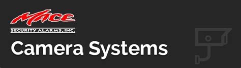 Camera Systems | Mace Security Alarms, Inc.