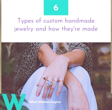 The custom handmade jewelry process: Types and techniques - When Women ...