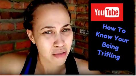 How To Know Your Being Trifling - YouTube