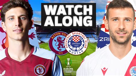 Zrinjski Mostar vs Aston Villa Live Watch-Along | A Draw Minimum ...