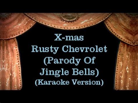 Rusty Chevrolet (Parody Of Jingle Bells) - Lyrics (Karaoke Version) - YouTube