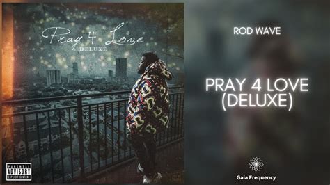 Rod Wave - Pray 4 Love (Deluxe) (432Hz) - YouTube