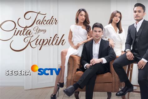 Jadwal Tayang Sinetron Takdir Cinta yang Kupilih