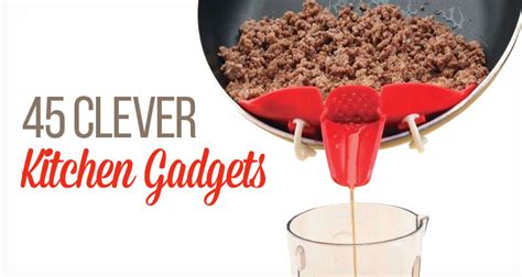 45 Clever Kitchen Gadgets