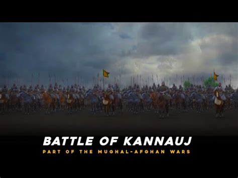 Battle of Kannauj 1540 | Sher Shah Suri | Humayun | Mughal_Afghan War - YouTube