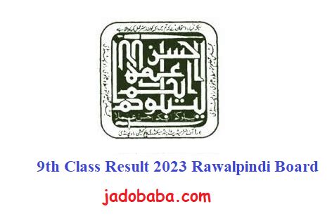 BISE Rawalpindi Board 9th Class Result 2023 - jadobaba.com