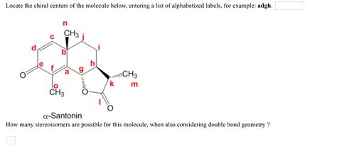 Solved Locate the chiral centers of the molecule below, | Chegg.com