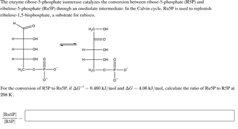 Solved The enzyme ribose-5-phosphate isomerase catalyzes the | Chegg.com