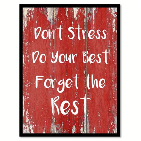 Don't Stress Do Your Best Forget The Rest Motivation Quote Saying ...