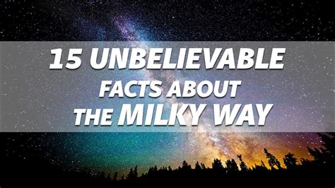 15 Unbelievable Facts About The Milky Way https://www.youtube.com/watch?v=__bzM_VdKZU ...