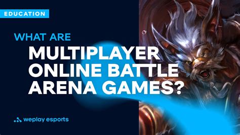 What are multiplayer online battle arena games? | WePlay Esports Media ...