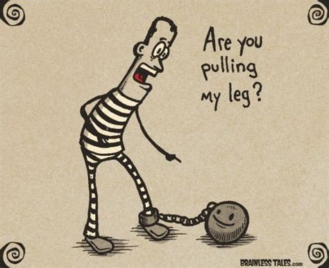 a cartoon drawing of a man pulling a bowling ball with his legs and arms, saying are you pulling ...