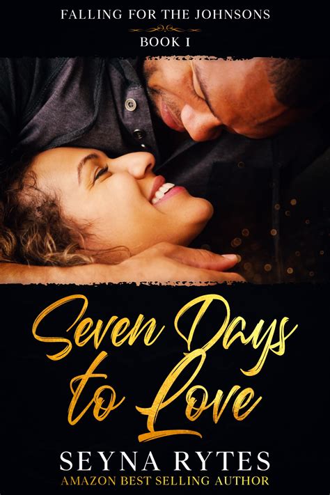 Seven Days To Love (Falling for the Johnsons #1) by Seyna Rytes | Goodreads