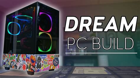 Building my DREAM GAMING PC - YouTube