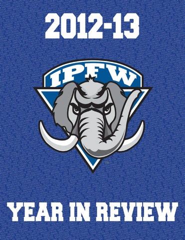 2012-13 IPFW Athletics Year in Review by Purdue Fort Wayne Athletics - Issuu