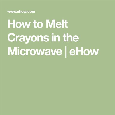 How to Melt Crayons in the Microwave | ehow.com | Melting crayons ...