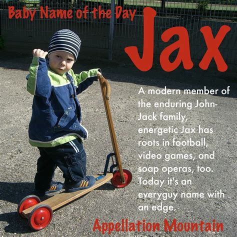 Jax: Baby Name of the Day - Appellation Mountain