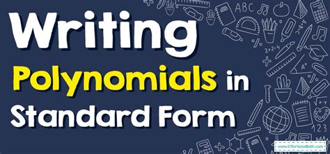 How to Write Polynomials in Standard Form? (+FREE Worksheet!) - Effortless Math: We Help ...