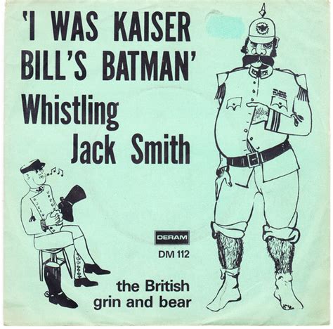 Whistling Jack Smith - I Was Kaiser Bill's Batman (1967, Vinyl) | Discogs