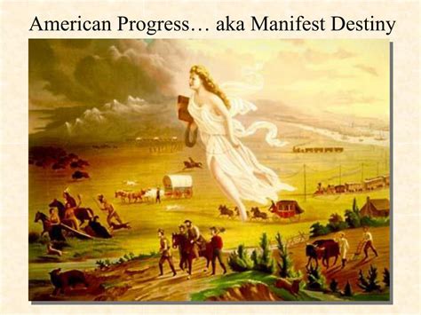 PPT - American Progress… aka Manifest Destiny PowerPoint Presentation - ID:1798960