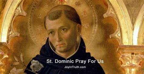 Saint Dominic: Imaging Christ Who is Truth and Life — Joy In Truth