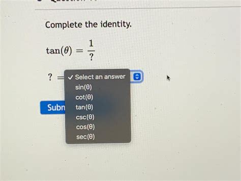 Solved Complete the identity. 1 tan(0) - ? ? Select an | Chegg.com